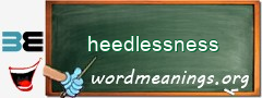 WordMeaning blackboard for heedlessness